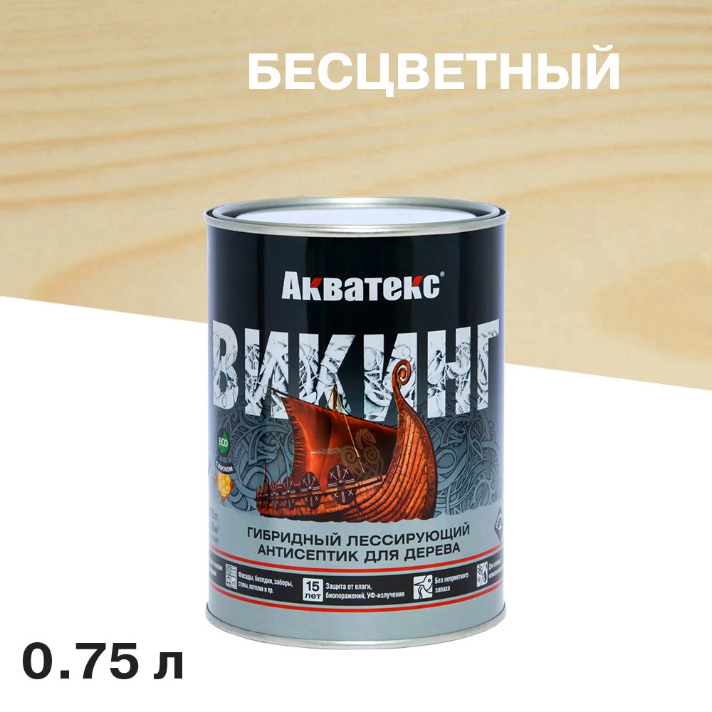 Антисептик Акватекс Викинг декоративный для дерева бесцветный 0,75 л